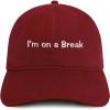 imageTrendy Apparel Shop Im on a Break Embroidered Cotton Unstructured Low Profile Dad HatMaroon