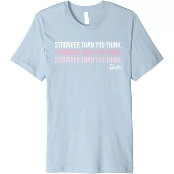 Barbie Stronger Than You Think Premium TShirtBaby Blue