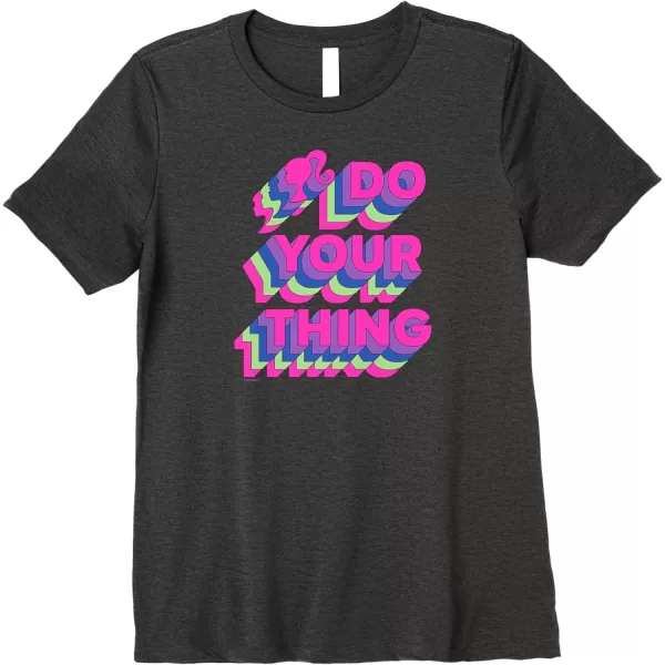 Barbie Do Your Thing Premium TShirtDark Heather Grey