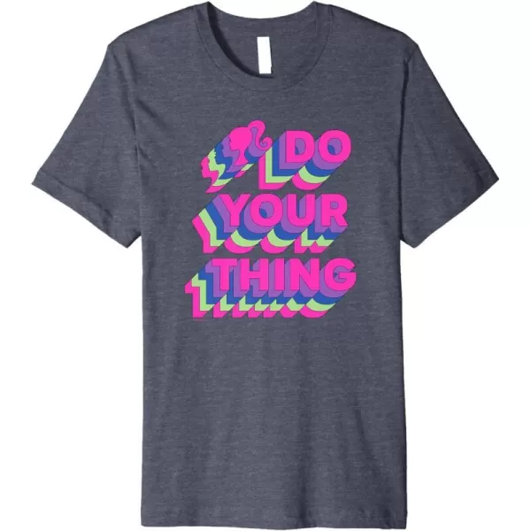 Barbie Do Your Thing Premium TShirtHeather Blue