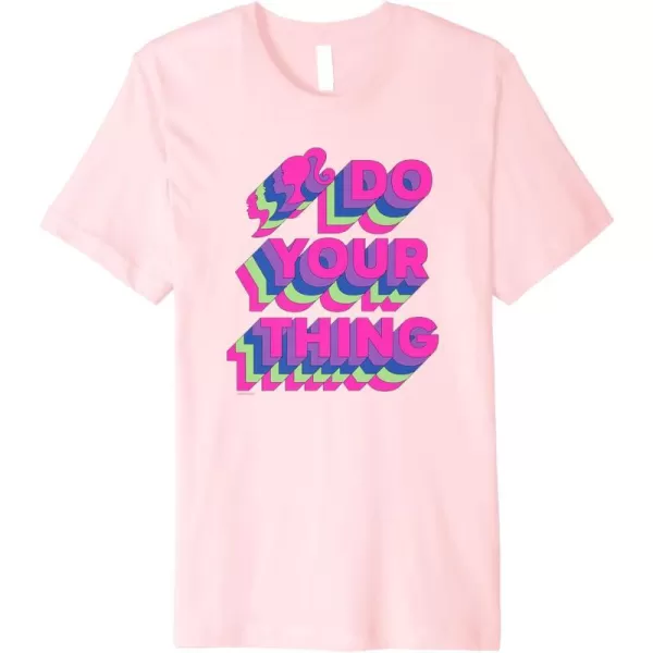 Barbie Do Your Thing Premium TShirtPink